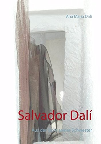Salvador Dalí: Aus der Sicht seiner Schwester