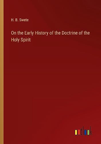 On the Early History of the Doctrine of the Holy Spirit
