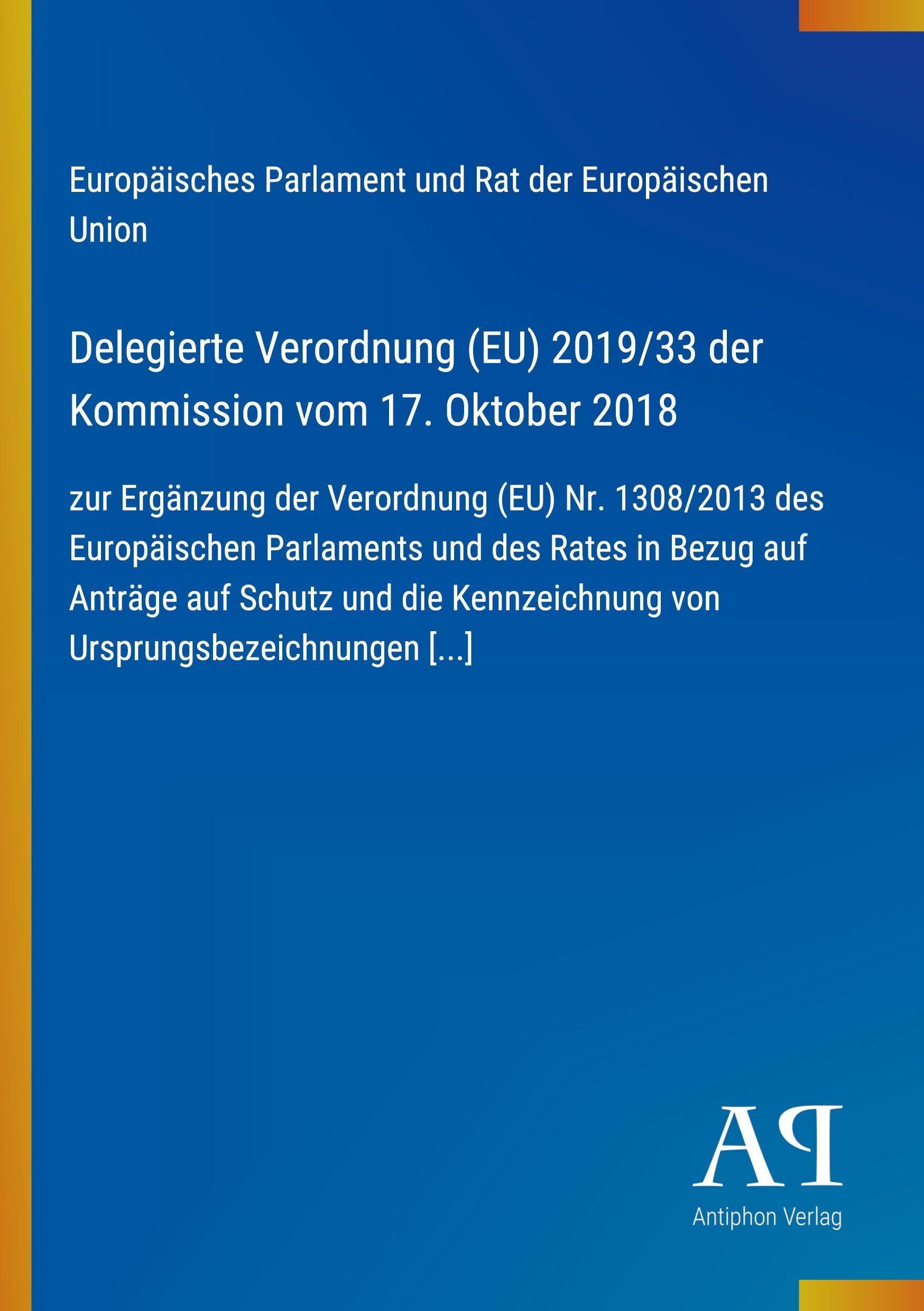 Delegierte Verordnung (EU) 2019/33 der Kommission vom 17. Oktober 2018