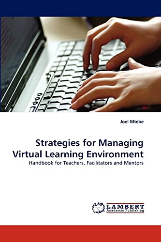Strategies for Managing Virtual Learning Environment: Handbook for Teachers, Facilitators and Mentors