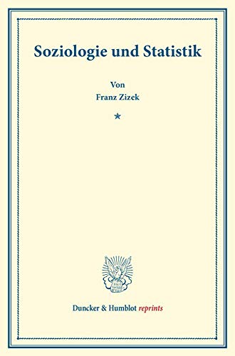 Soziologie und Statistik. (Duncker & Humblot reprints)