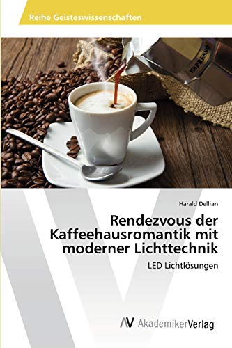 Rendezvous der Kaffeehausromantik mit moderner Lichttechnik: LED Lichtlösungen