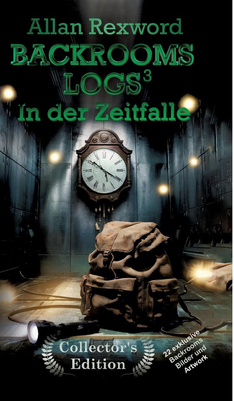 Backrooms Logs³: In der Zeitfalle: Collector's Edition mit 22 exklusiven Farbdrucken (Backrooms Logs Collector's Edition)