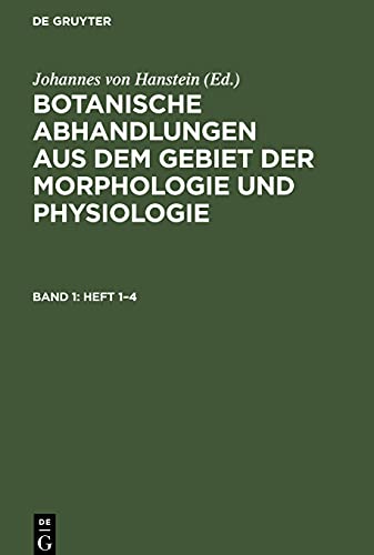 Botanische Abhandlungen aus dem Gebiet der Morphologie und Physiologie, Band 1, Heft 1-4