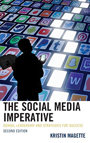 The Social Media Imperative: School Leadership and Strategies for Success, 2nd Edition