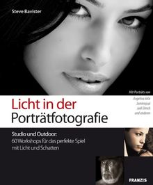 Licht in der Porträtfotografie: 60 Workshops für das perfekte Spiel mit Licht und Schatten