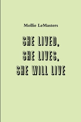 she lived, she lives, she will live