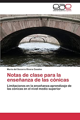 Notas de clase para la enseñanza de las cónicas: Limitaciones en la enseñanza-aprendizaje de las cónicas en el nivel medio superior