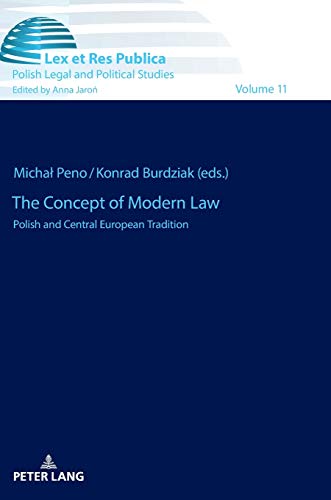 The Concept of Modern Law: Polish and Central European Tradition (Ius, Lex et Res Publica, Band 11)