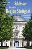 Schlösser in der Region Stuttgart: Geschichte und Geschichten. Mit Luftbildern von Manfred Grohe