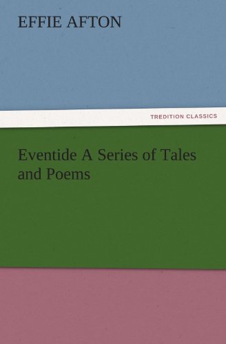 Eventide A Series of Tales and Poems (TREDITION CLASSICS)