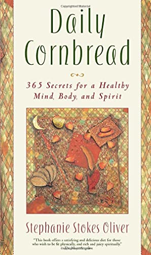 Daily Cornbread: 365 Ingredients for a Healthy Mind, Body and Soul