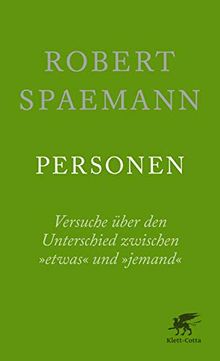 Personen: Versuche über den Unterschied zwischen »etwas« und »jemand«