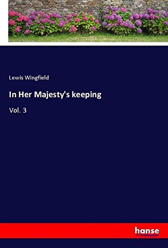 In Her Majesty's keeping: Vol. 3