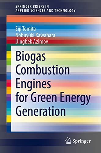 Biogas Combustion Engines for Green Energy Generation (SpringerBriefs in Applied Sciences and Technology)