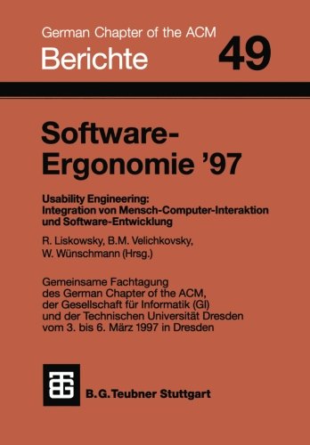 Berichte des German Chapter of the ACM: Software-Ergonomie 97: Usability Engineering: Integration von Mensch-Computer-Interaktion und Software-Entwicklung: BD 49