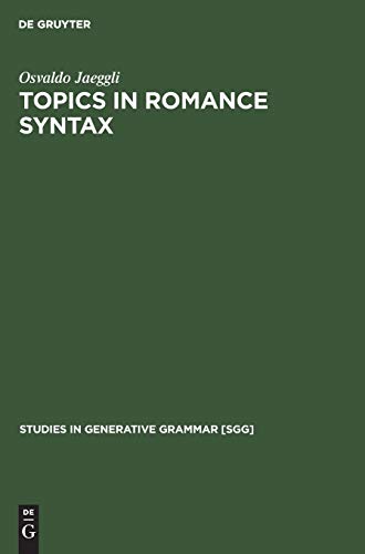 Topics in Romance Syntax (Studies in Generative Grammar [SGG], 12)
