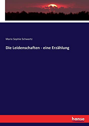 Die Leidenschaften - eine Erzählung