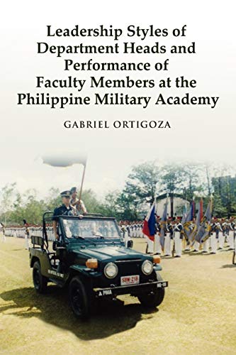 Leadership Styles Of Department Heads And Performance Of Faculty Members At The Philippine Military Academy