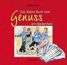 Das kleine Buch vom Genuss am Niederrhein