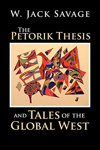 The Petorik Thesis and Tales of The Global West