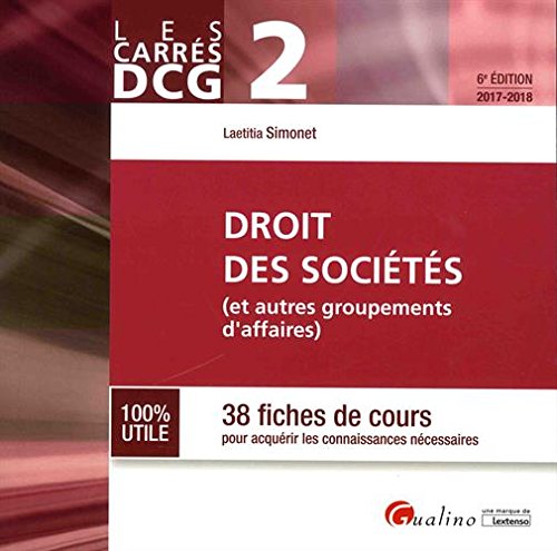 Droit Des Sociétés Dcg 2 : 38 Fiches De Cours Pour Acquérir Les Connaissances Nécessaires