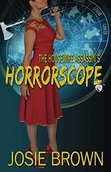 The Housewife Assassin's Horrorscope: Book 18 - The Housewife Assassin Series