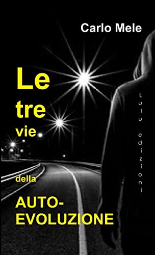 Carlo Mele Le Tre Vie Dell'Auto-Evoluzione