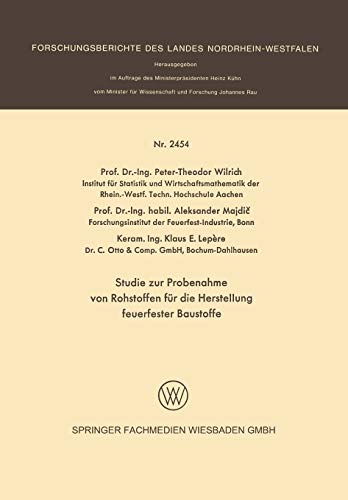 Studie zur Probenahme von Rohstoffen für die Herstellung feuerfester Baustoffe (Forschungsberichte des Landes Nordrhein-Westfalen, 2454, Band 2454)