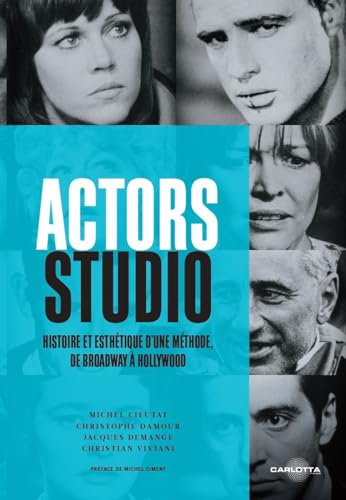 Jacques Demange Actors Studio : Histoire Et Esthétique D'une Méthode, De Broadway À Hollywood