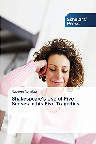 Shakespeare's Use of Five Senses in his Five Tragedies: DE