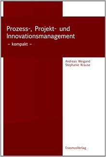 Prozess-, Projekt- und Innovationsmanagement - kompakt - von Weigand, Andreas, Krause, Stephanie | Buch | Zustand gut