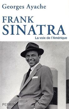 Frank Sinatra : la voix de l'Amérique