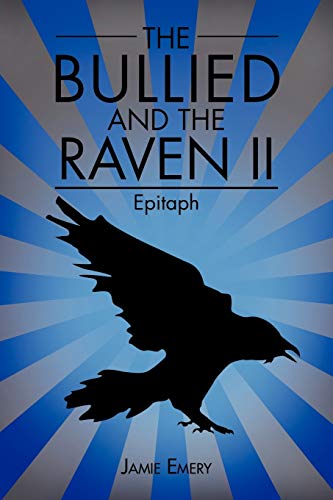 The Bullied And The Raven II: Epitaph