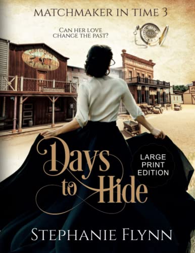 Days to Hide: Large Print Edition, An American Time Travel Romance: A Time Travel Romance (Matchmaker, Band 3)