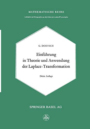 Einführung in Theorie und Anwendung der Laplace-Transformation: Ein Lehrbuch für Studierende der Mathematik, Physik und Ingenieurwissenschaft . . . / ... der exakten Wissenschaften, 24, Band 24)