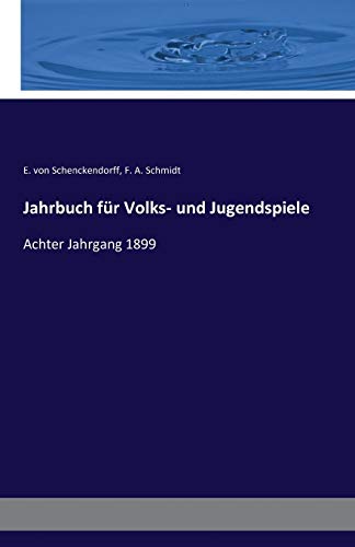 Jahrbuch für Volks- und Jugendspiele: Achter Jahrgang 1899