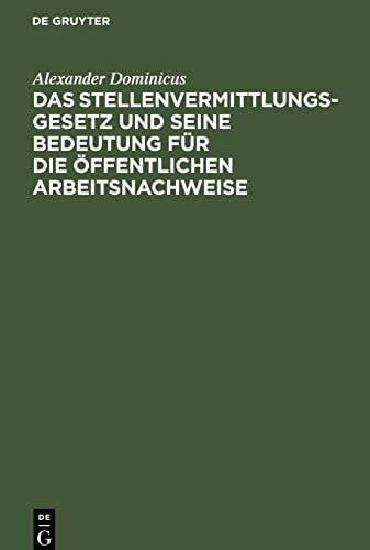 Das Stellenvermittlungsgesetz und seine Bedeutung für die öffentlichen Arbeitsnachweise