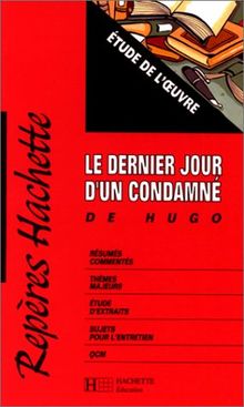 Le dernier jour d'un condamné, de Hugo : étude de l'oeuvre