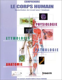 Comprendre Le Corps Humain Technifiches De Travail Pour L Etudiant De Daniel Caro