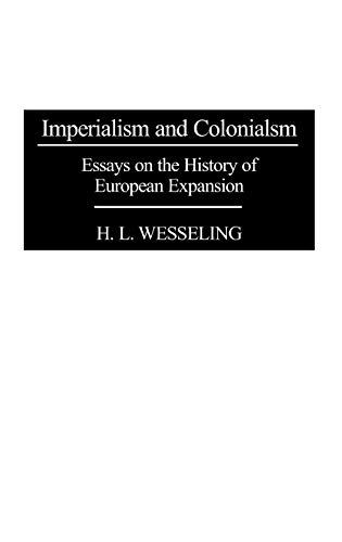 Imperialism and Colonialism: Essays on the History of European Expansion (Contributions in Comparative Colonial Studies)