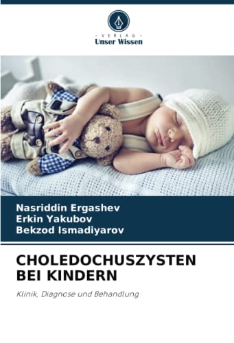 CHOLEDOCHUSZYSTEN BEI KINDERN: Klinik, Diagnose und Behandlung