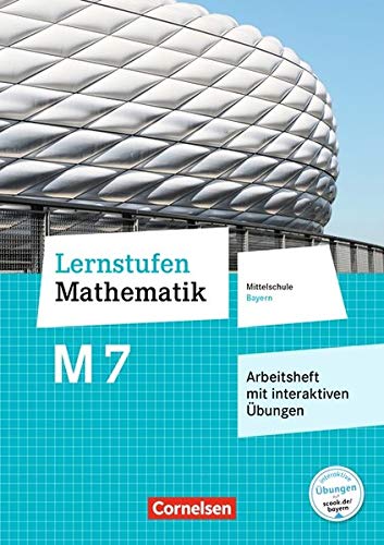 Lernstufen Mathematik - Mittelschule Bayern - Neubearbeitung: 7. Jahrgangsstufe - Arbeitsheft mit eingelegten Lösungen und interaktiven Übungen auf scook.de: Für M-Klassen