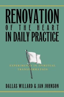 Renovation of the Heart in Daily Practice: Experiments in Spiritual Transformation