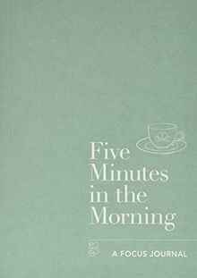 Five Minutes in the Morning: A Focus Journal