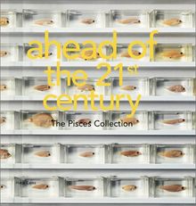 ahead of the 21st century, The Pisces Collection