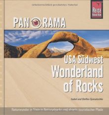 Panorama USA Südwest. Wonderland of Rocks: Naturwunder in Stein in Nationalparks und abseits touristischer Pfade