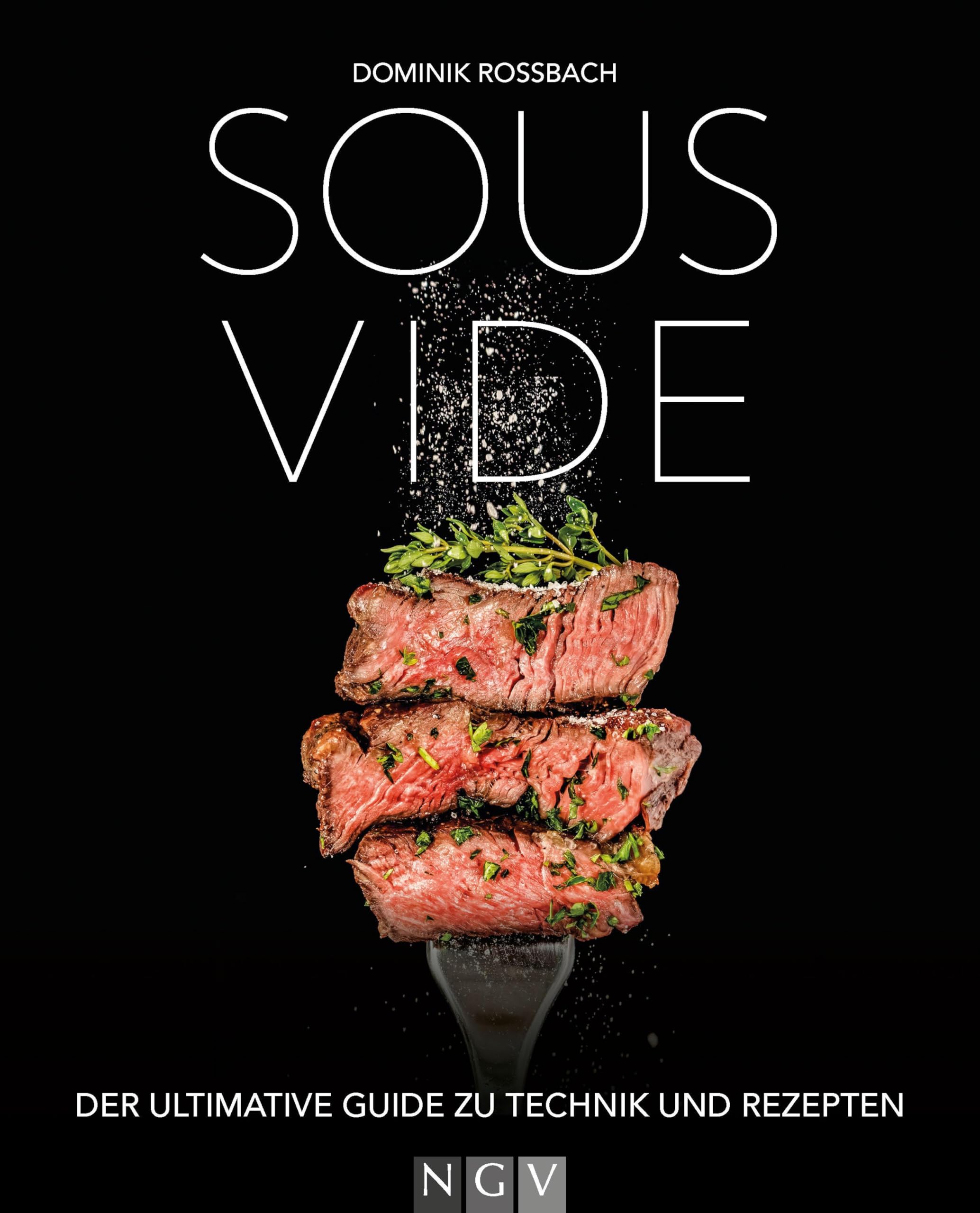 Sous-vide: Rezepte, Technik, Profitipps