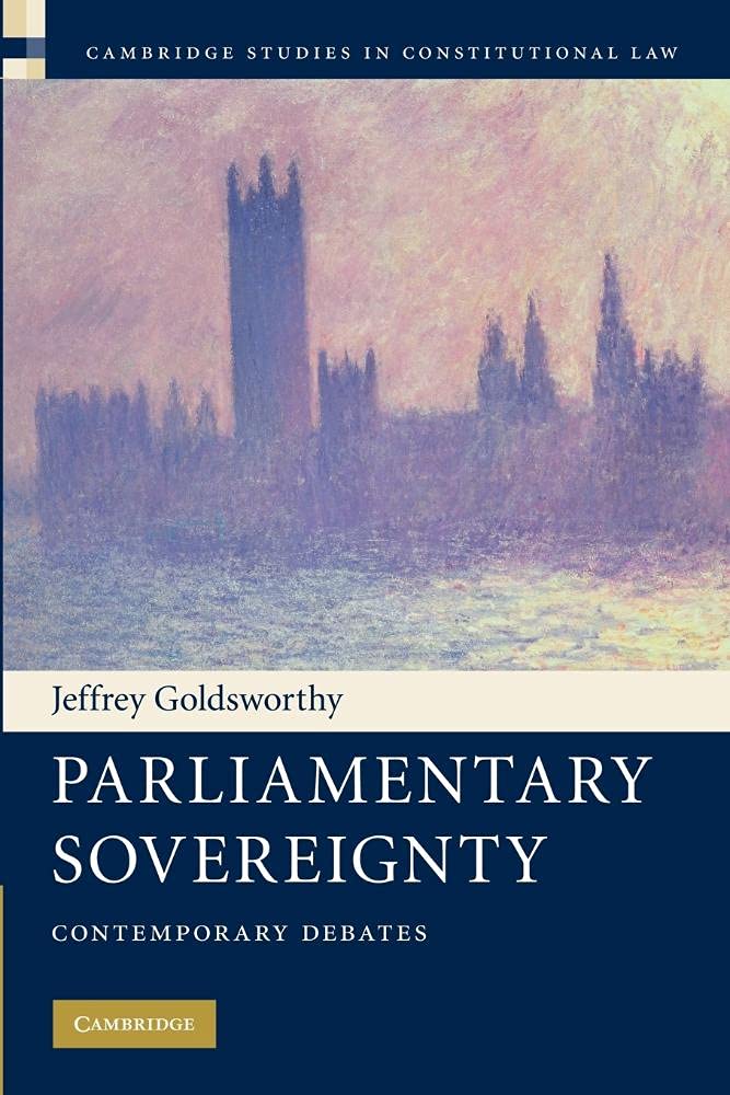 Parliamentary Sovereignty: Contemporary Debates (Cambridge Studies in Constitutional Law)