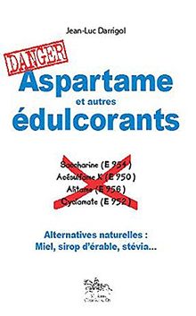 Aspartame et autres édulcorants : alternatives naturelles : miel, sirop d'érable, stévia...